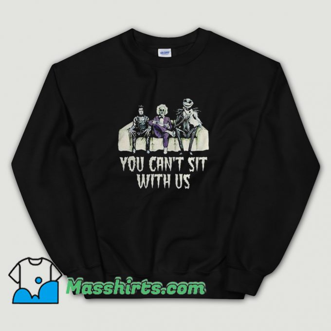 You Cant Sit With Us Crown Jack Skellington Sweatshirt On Sale