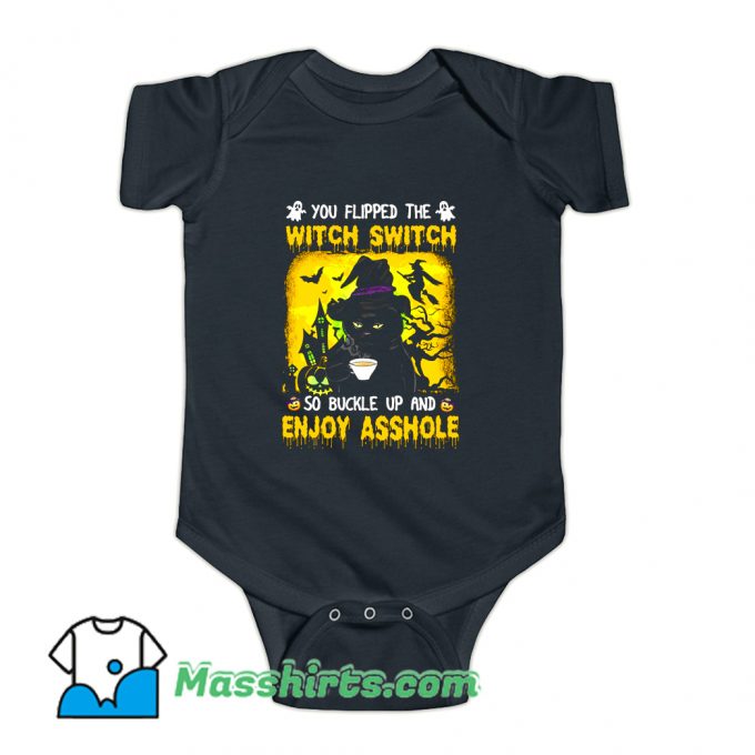 You Flipped The Witch Switch Baby Onesie