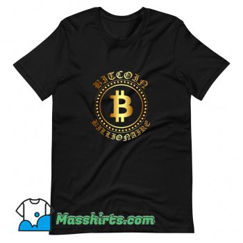 Awesome Bitcoin Billionaire T Shirt Design
