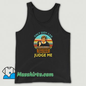 Awesome Judy Sheindlin Only Judy Can Judge Me Tank Top