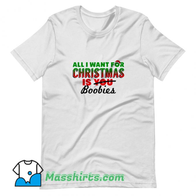 Best All I Want For Christmas Is Boobies T Shirt Design