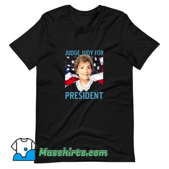 Best Judge Judy For President USA T Shirt Design
