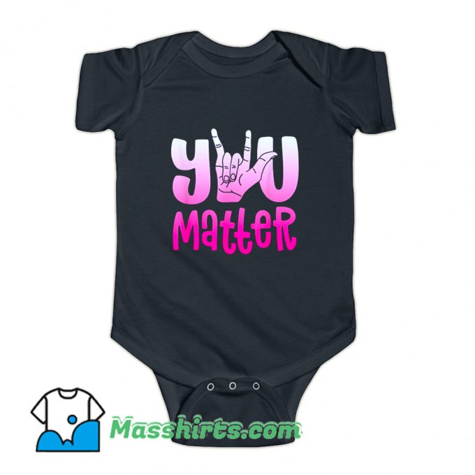 Best You Matter Love Deaf Baby Onesie