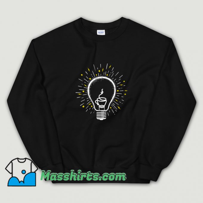 Cheap Coffee Is A Good Idea Sweatshirt