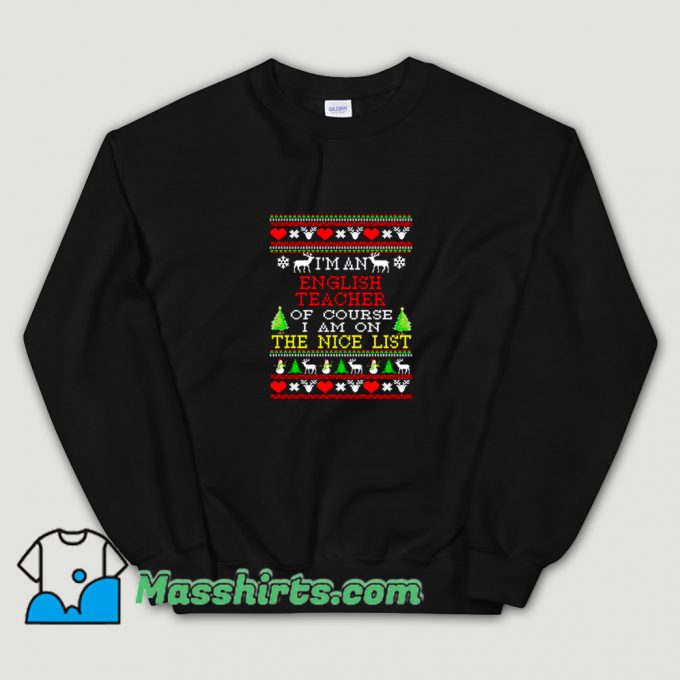 Cheap English Teacher Nice List Sweatshirt