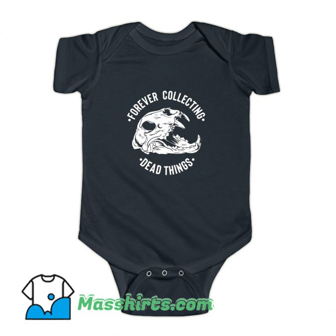 Classic Forever Collecting Dead Things Baby Onesie