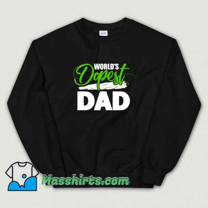 Classic Worlds Dopest Dad Sweatshirt