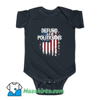 Defund Politicians American Flag Baby Onesie