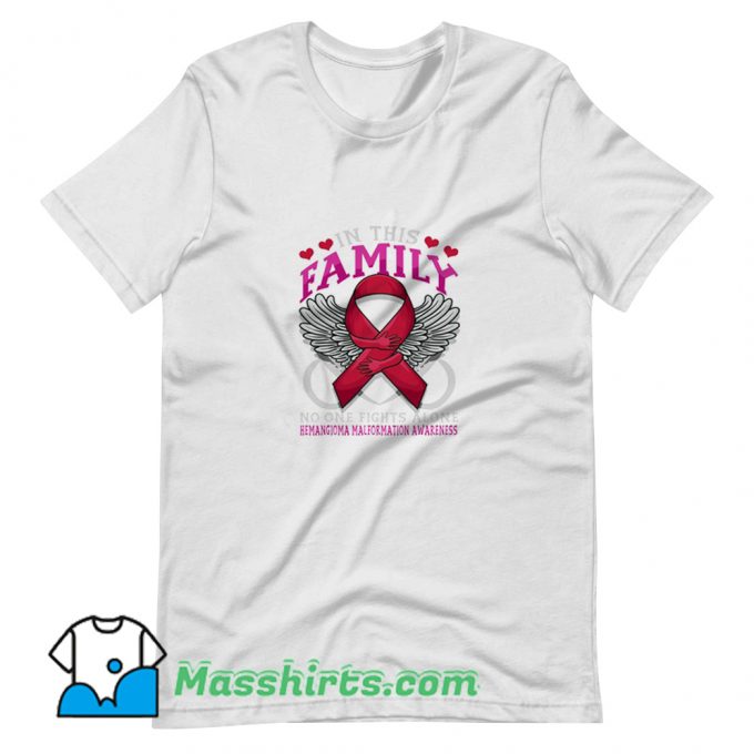 In This Family Hemangioma Malformation Awareness T Shirt Design