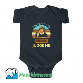 Judy Sheindlin Only Judy Can Judge Me Baby Onesie
