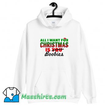 New All I Want For Christmas Is Boobies Hoodie Streetwear