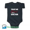 Trust Me I Am A Doctor Baby Onesie