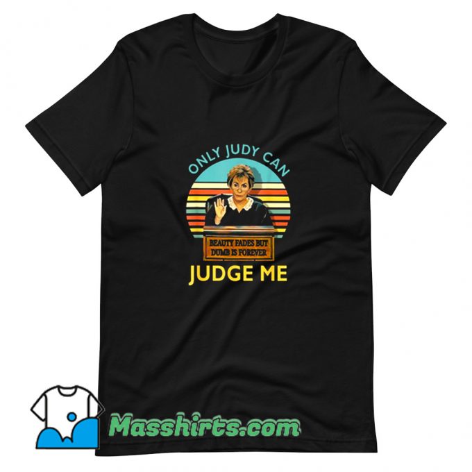 Vintage Judy Sheindlin Only Judy Can Judge Me T Shirt Design