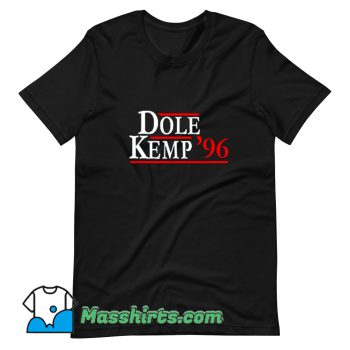 Best Bob Dole Kemp 1996 T Shirt Design
