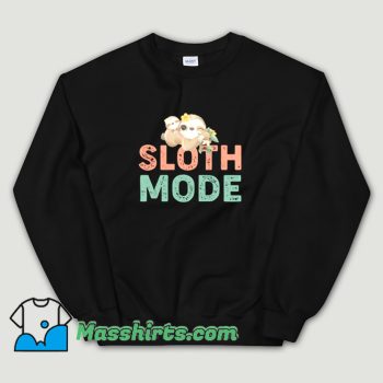 Best Sloth Mode Sweatshirt
