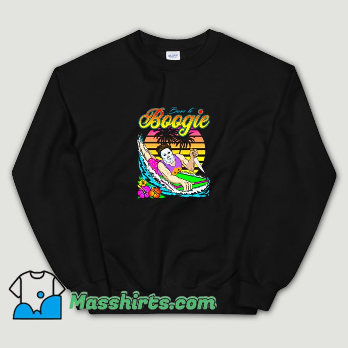 Cheap Born To Boogie Killer Waves Sweatshirt