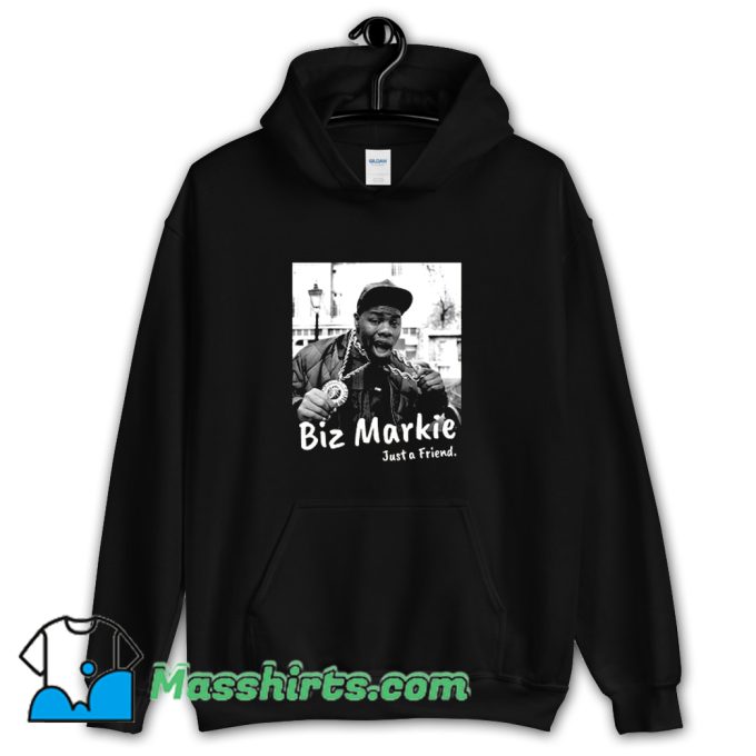 Cute Biz Markie Just A Friend Hoodie Streetwear