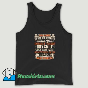 Funny Real Friends Do Not Get Offended Tank Top