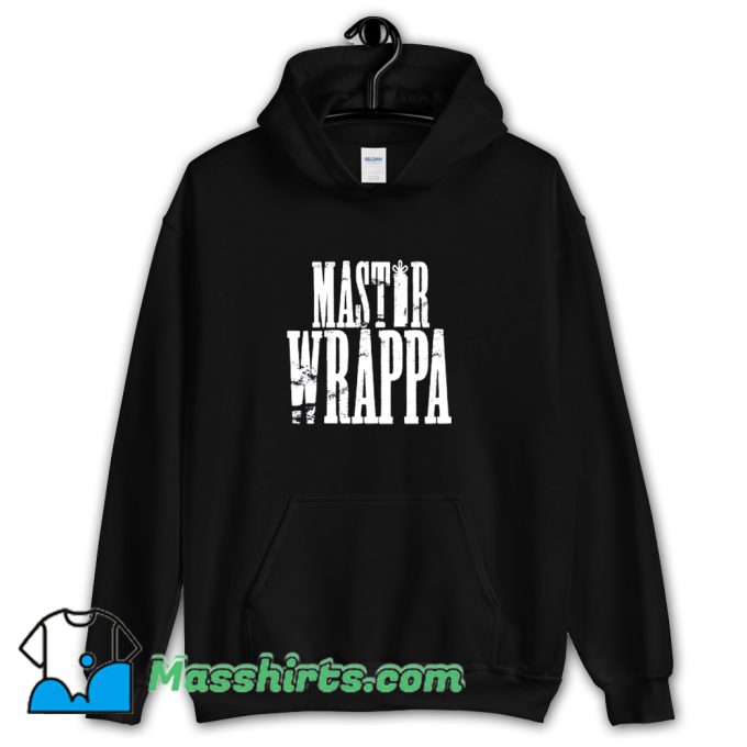 Master Wrappa Wrapper Hoodie Streetwear On Sale