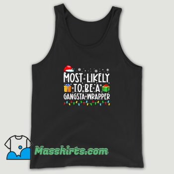 Most Likely To Be A Gangsta Wrapper Tank Top