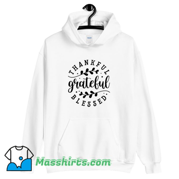 New Thankful Grateful Blessed Hoodie Streetwear