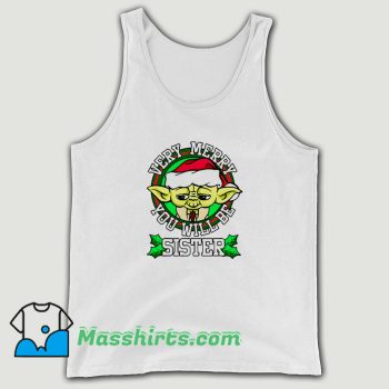 Star Wars Yoda Merry You Will Be Sister Tank Top