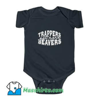 Trappers Get More Beavers Baby Onesie