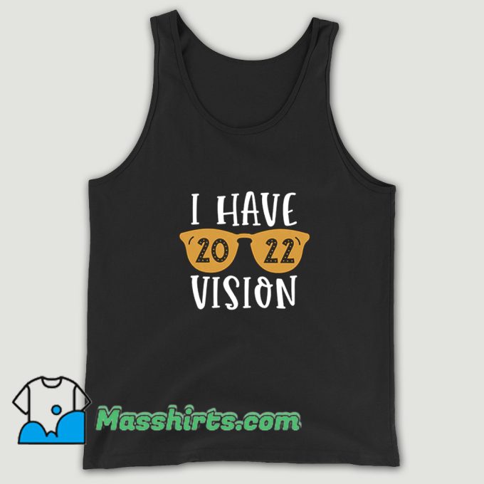 Vintage I Have 2022 Vision Tank Top