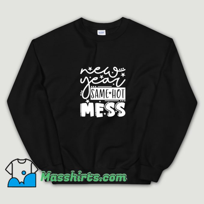 Vintage New Year Same Hot Mess Sweatshirt