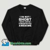 Vintage Not Short Im Just Concentrated Sweatshirt