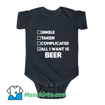 All I Want Is Beer Baby Onesie