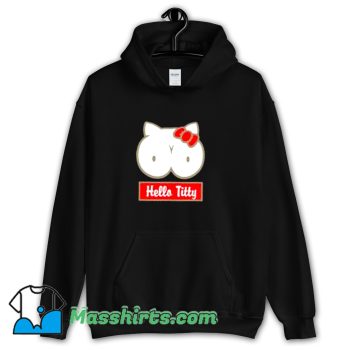 Awesome Hello Titty Hoodie Streetwear