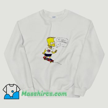 Bart Simpson At Least Im Enjoying The Ride Sweatshirt