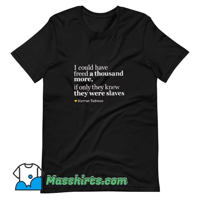 Best Harriet Tubman Quotes T Shirt Design