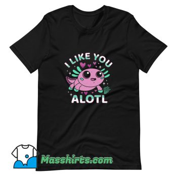 Cartoon Monster I Like You Alotl T Shirt Design On Sale