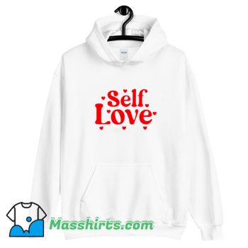 Cheap Self Love Valentine Day 2022 Hoodie Streetwear