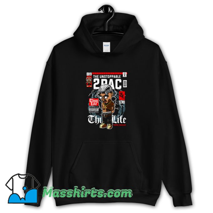 Cool Tupac The Unstoppable Hoodie Streetwear