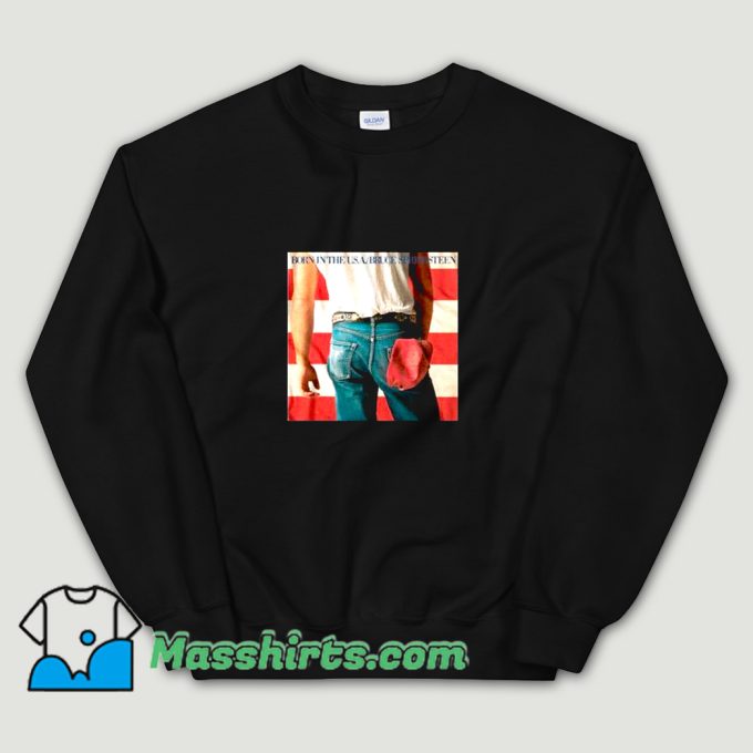 Cute Born In The USA Bruce Springsteen Sweatshirt