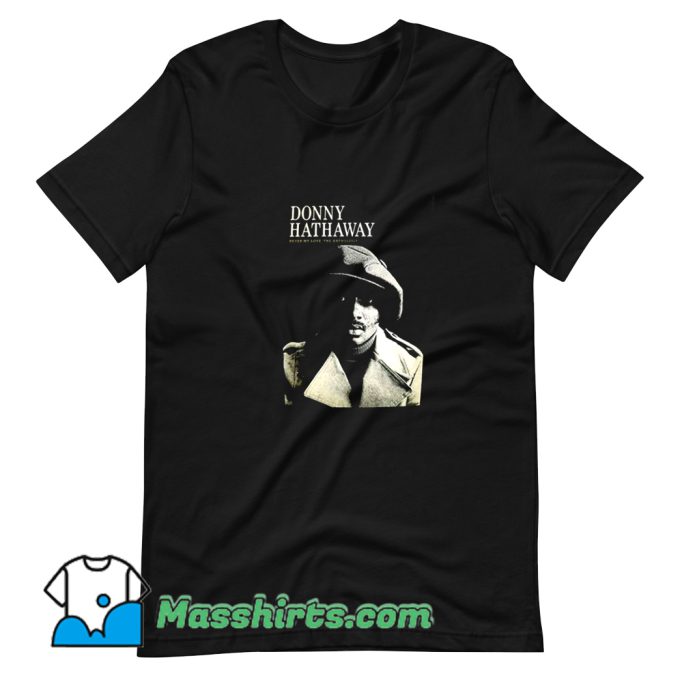 Donny Hathaway Never My Love The Anthology T Shirt Design