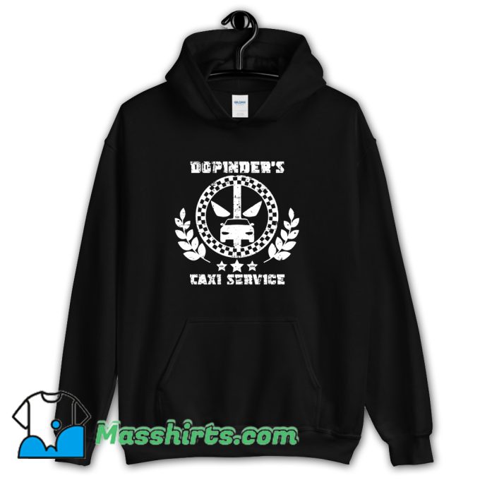 Dopinders Taxi Service Hoodie Streetwear