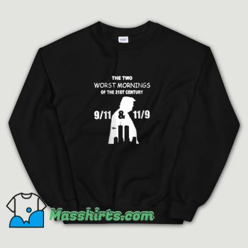 Funny Two Worst Morning Of The 21st Century Sweatshirt