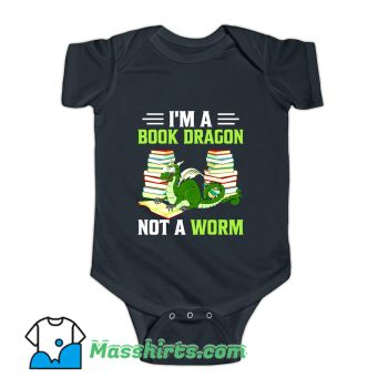 I Am A Book Dragon Not A Worm Baby Onesie