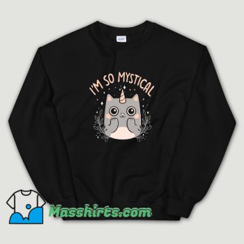 I Am So Mystical Kitty Sweatshirt