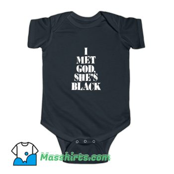 I Met God Shes Black Baby Onesie