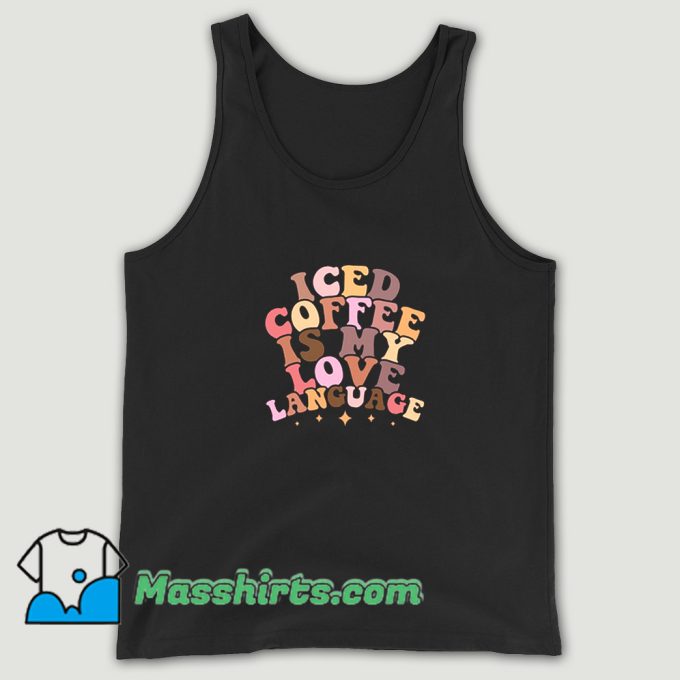 Iced Coffee Is My Love Language Tank Top