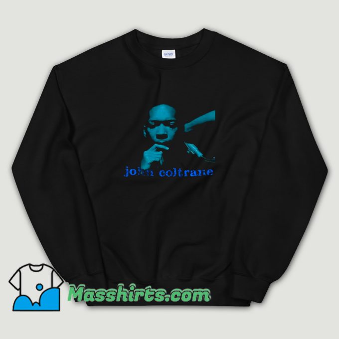 John Coltrane Saxophone Funny Sweatshirt