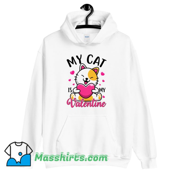 My Cat Is My Valentine Hoodie Streetwear