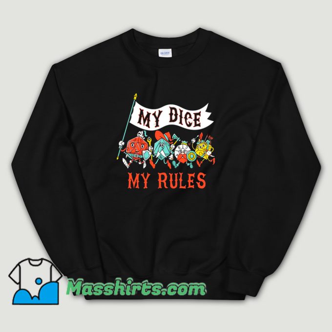 My Dice My Rules Sweatshirt On Sale