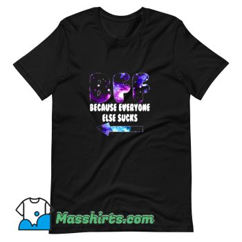 New Because Everyone Else Sucks T Shirt Design