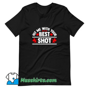 New Hit Me With Your Best Shot T Shirt Design